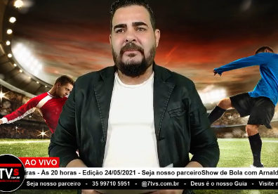 SHOW DE BOLA – 24 05 2021